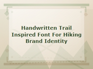 Free Handwritten Trail Fonts for Hiking Brand Identity and Camping Designs