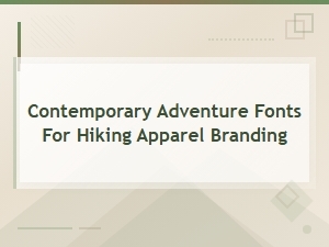 Contemporary Adventure Fonts for Hiking Apparel Branding | Modern Camping Typography