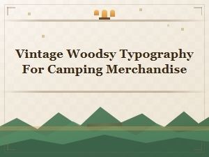 Vintage Woodsy Typography for Camping Merchandise and Rugged Outdoor Designs