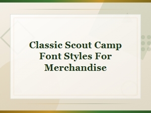 Vintage Scout Camp Fonts for Classic Merchandise Designs